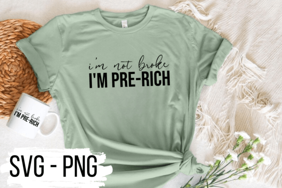 Download I'm Not Broke I'm Pre-rich SVG - Premium Bundle